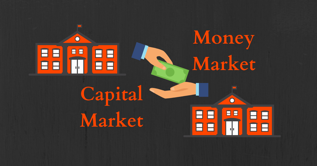 Money market and capital market