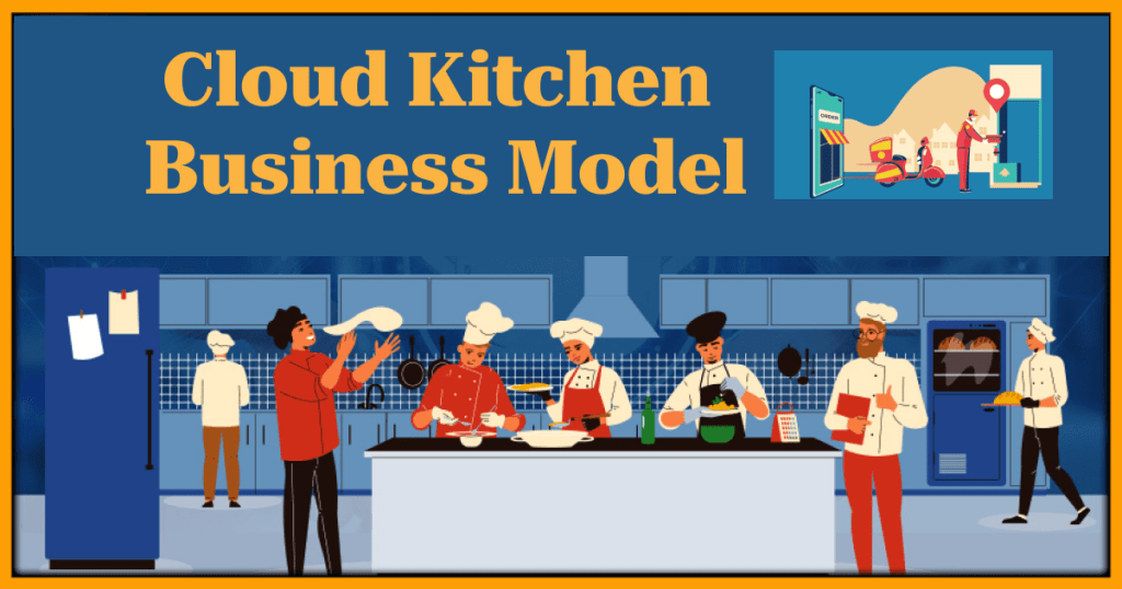 How Does Cloud Kitchen Business Model Work? An Explainer