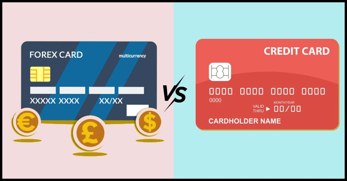 Forex Card vs Credit Card Benefits: Which One Is Better?