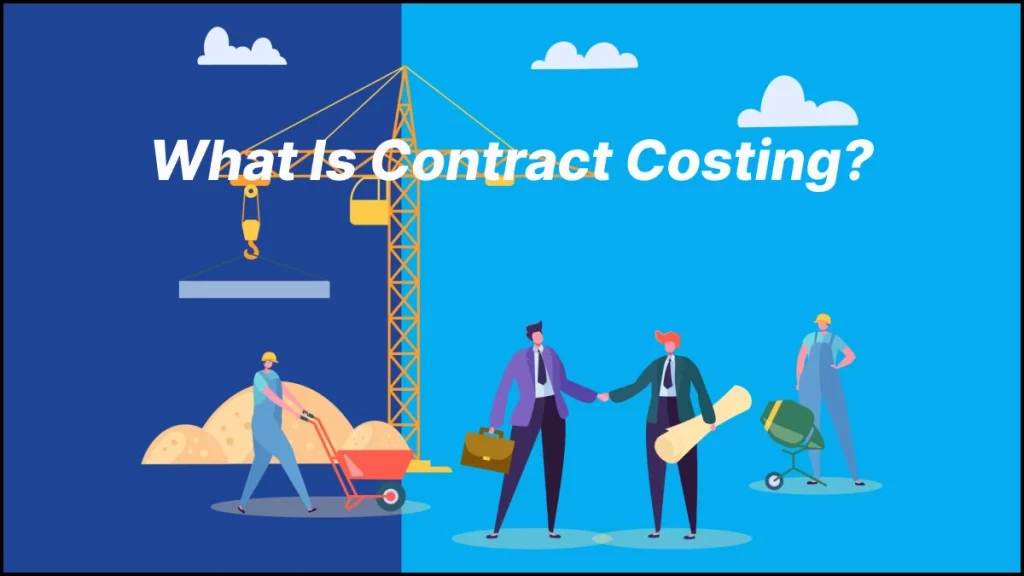 What is Contract Costing?