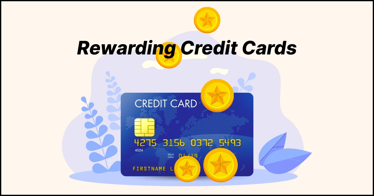Rewarding credit cards